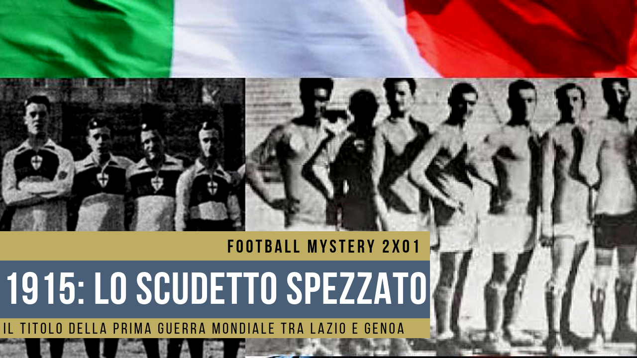 1915, lo Scudetto Spezzato tra Lazio e Genoa (VIDEO)